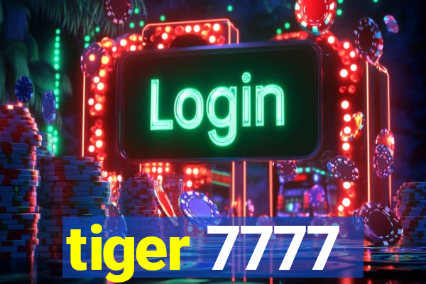 tiger 7777